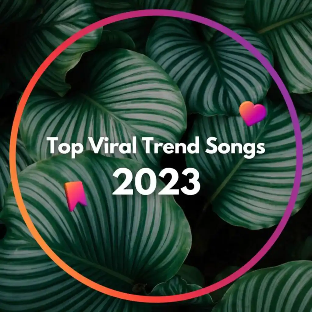 Top Viral Trend Songs 2023