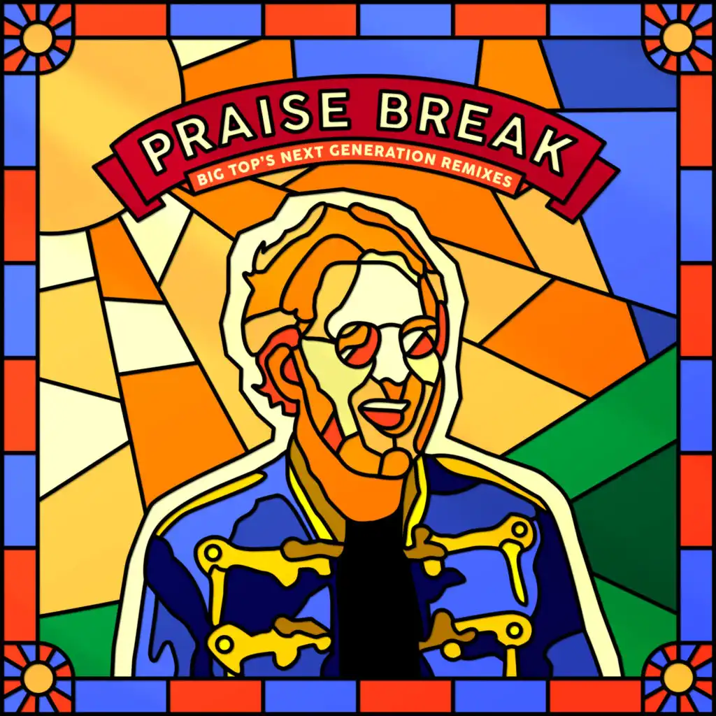 Praise Break (Big Top's Next Generation Remixes)