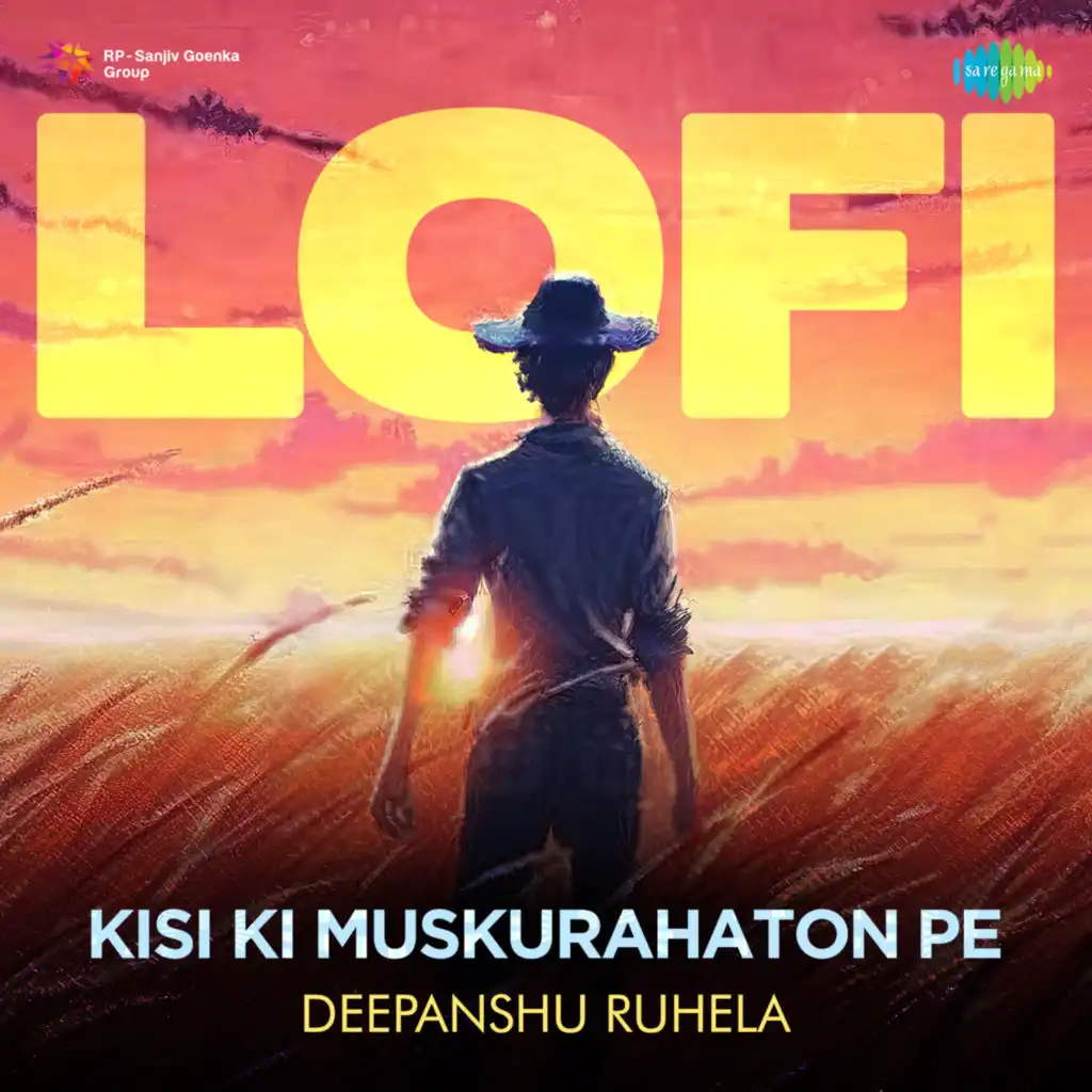 Kisi Ki Muskurahaton Pe (LoFi) [feat. Deepanshu Ruhela]