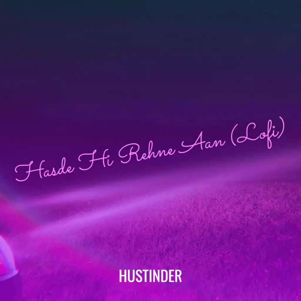 Hasde Hi Rehne Aan (Lofi)