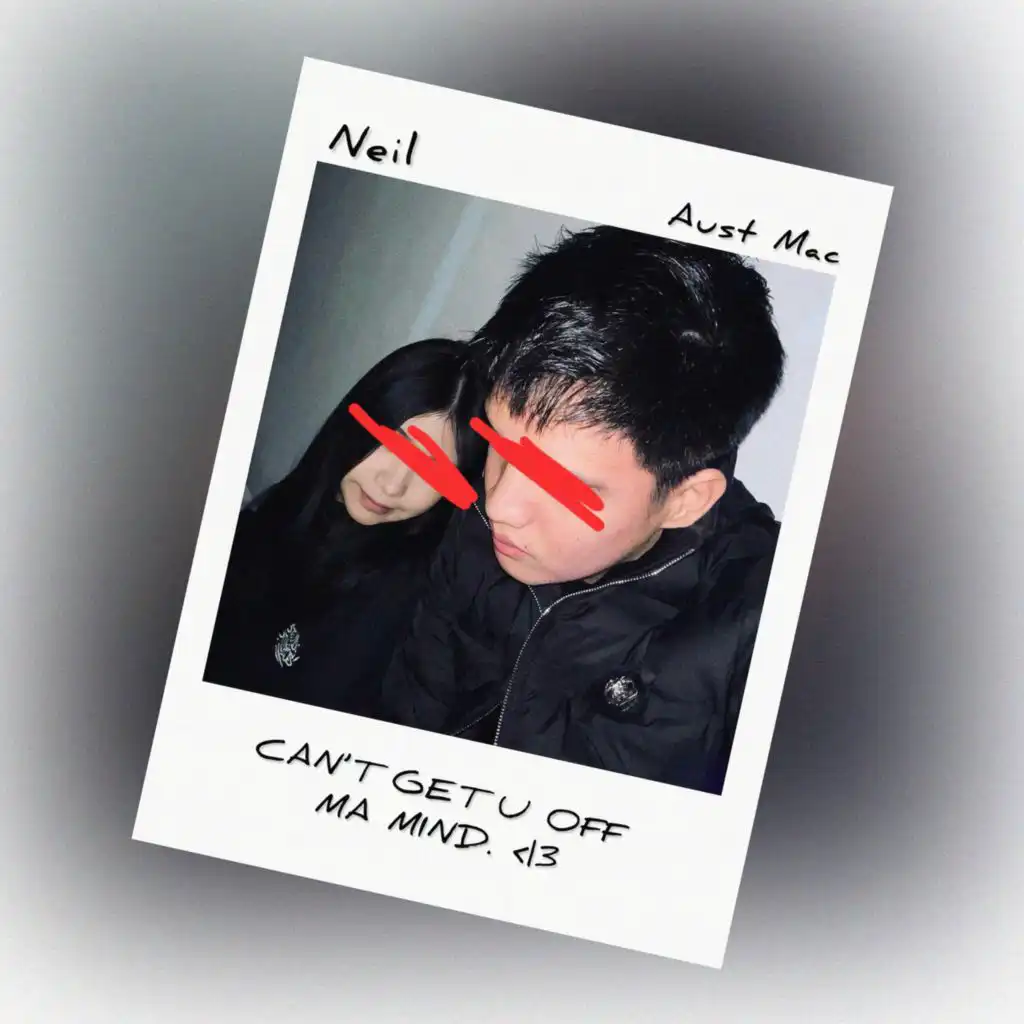 Can't Get U Off Ma Mind (feat. Neil & Aust Mac)