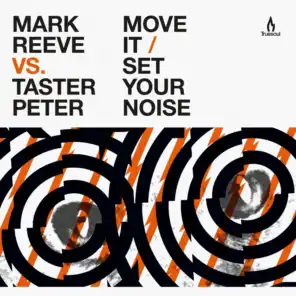 Move It / Set Your Noise (Mark Reeve vs. Taster Peter)