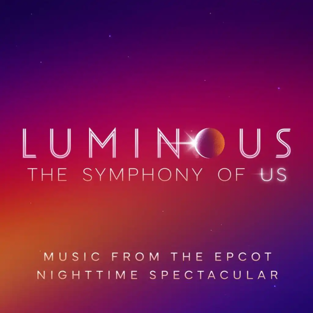 Luminous: The Symphony of Us (Music from the EPCOT Nighttime Spectacular)