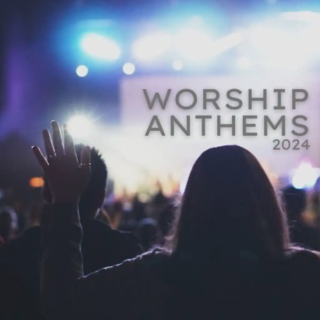 Worship Anthems 2024