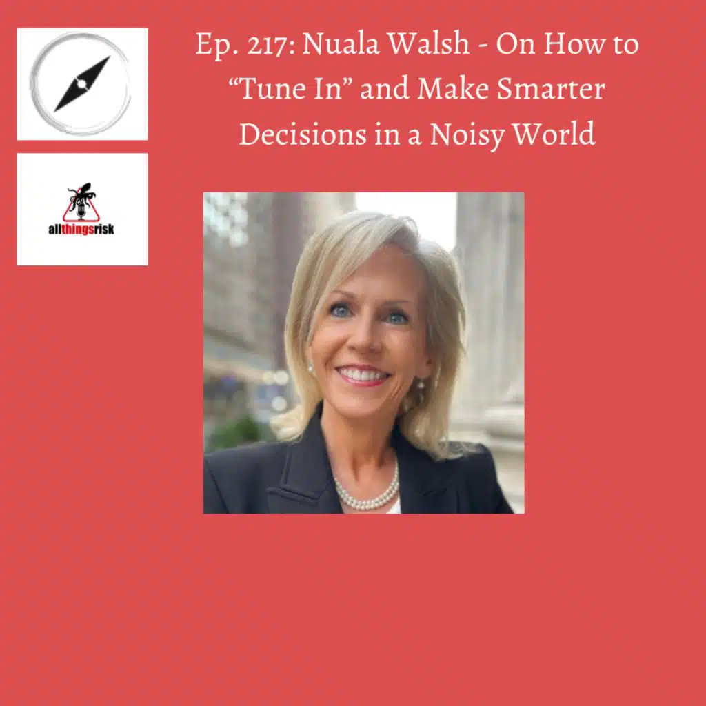 Ep. 217: Nuala Walsh - On How to "Tune In" to Make Smarter Decisions in a Noisy World