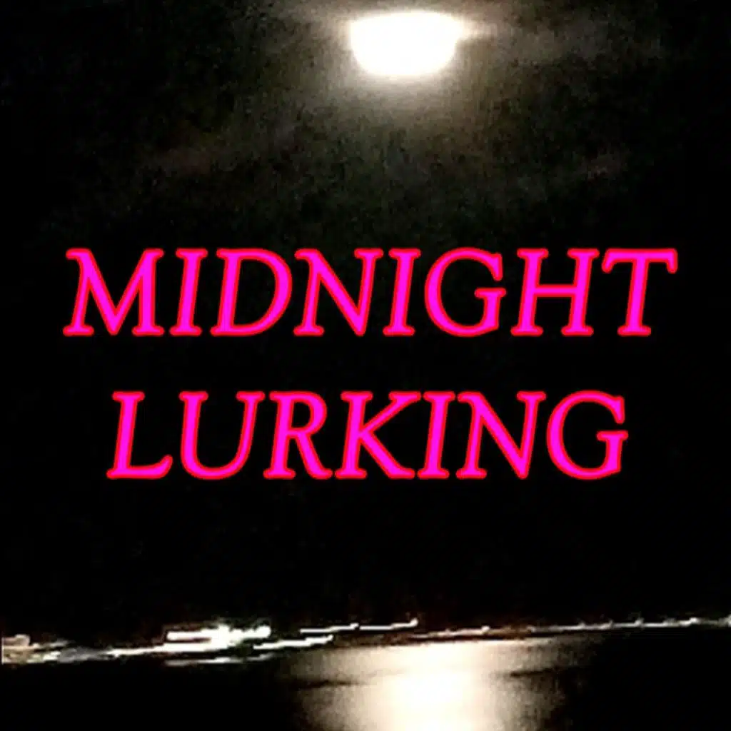 Midnight Lurking