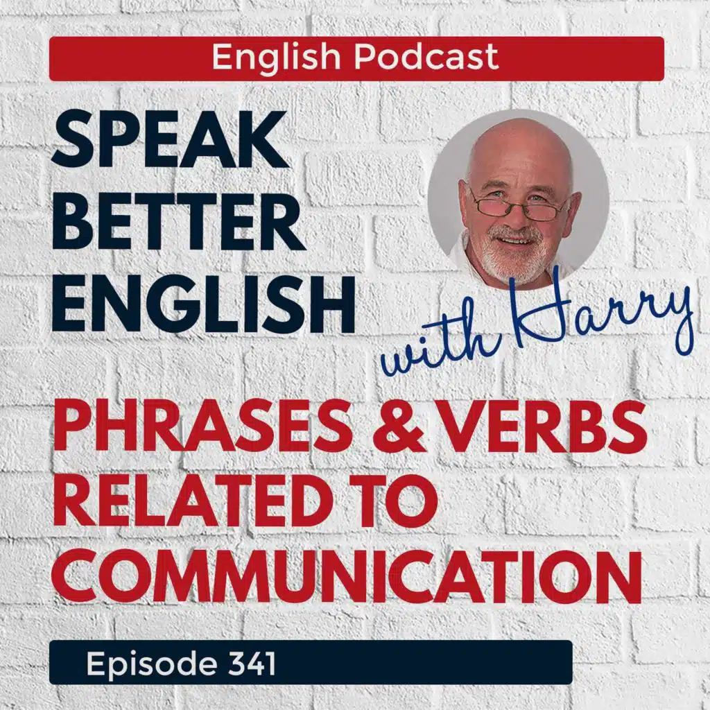 Speak Better English with Harry | Episode 341