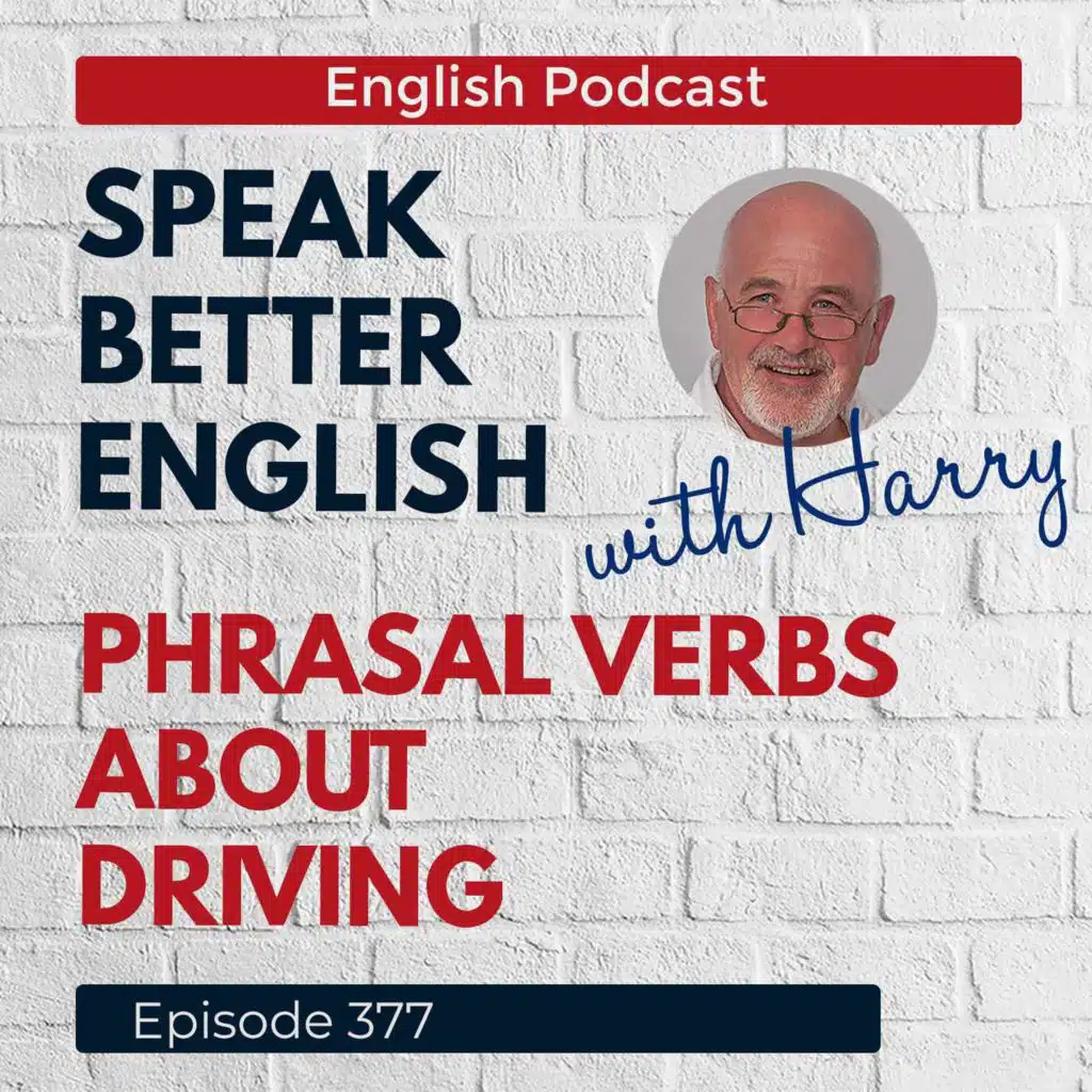Speak Better English with Harry | Episode 377