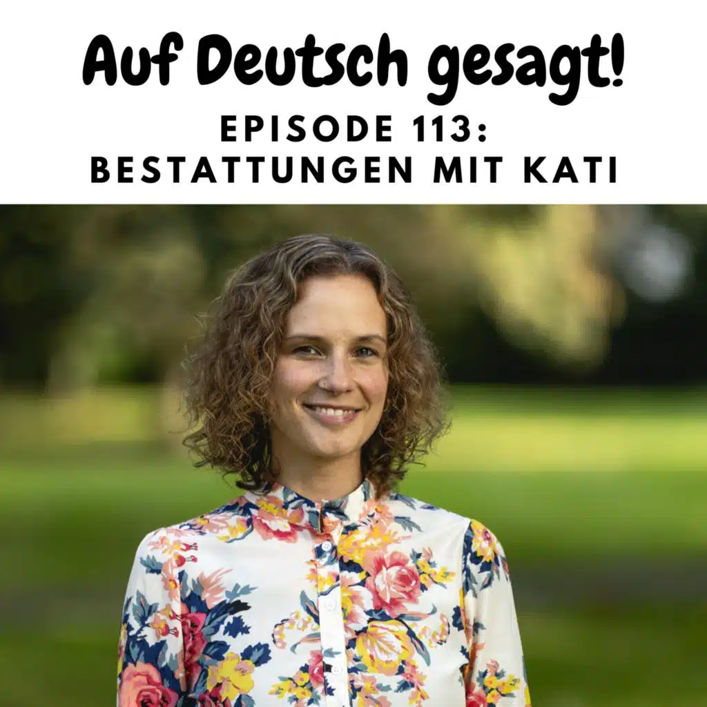 Episode 113: Bestattungen mit Kati