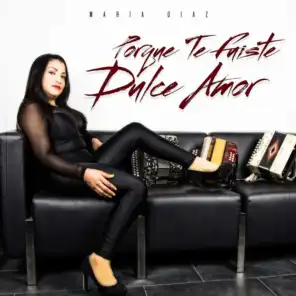 Porque Te Fuiste Dulce Amor (Studio Version) [feat. Raquel Arias]
