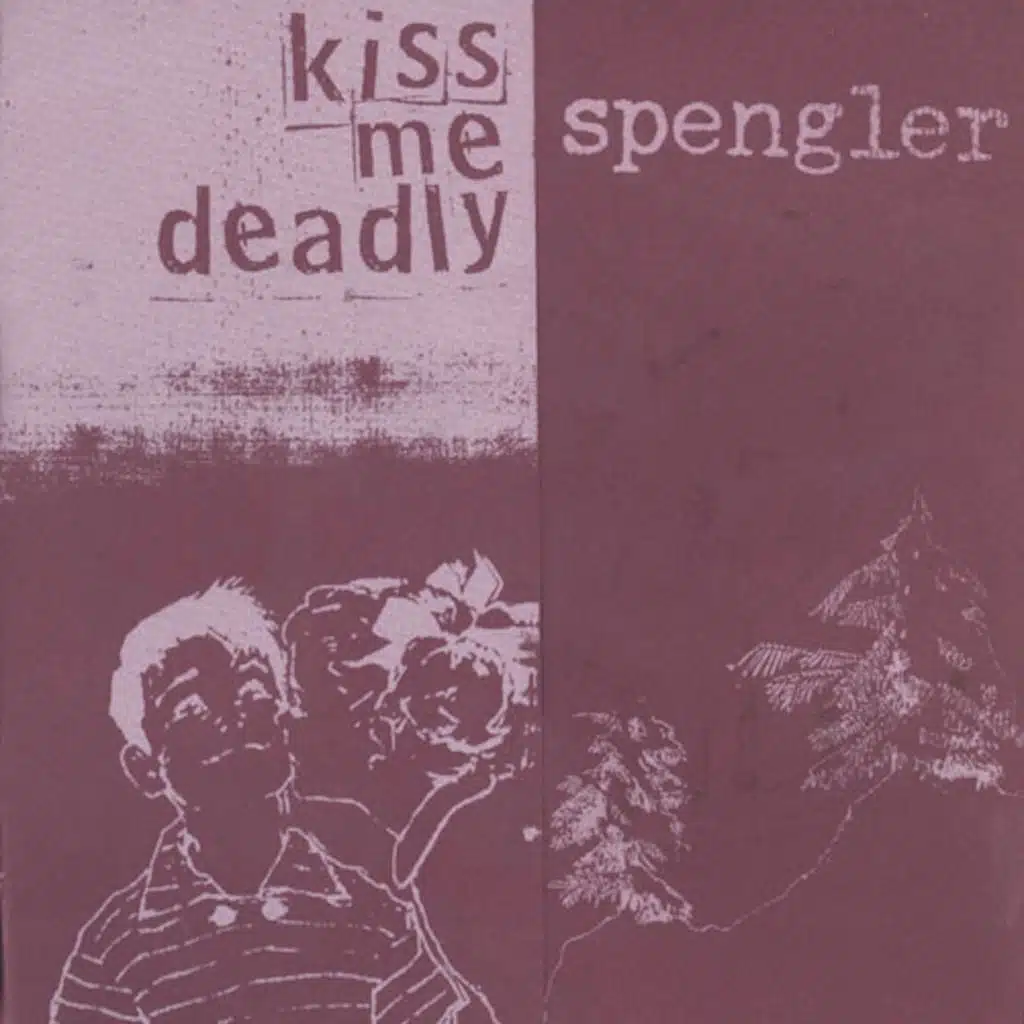 Kiss Me Deadly split 7" with Spengler