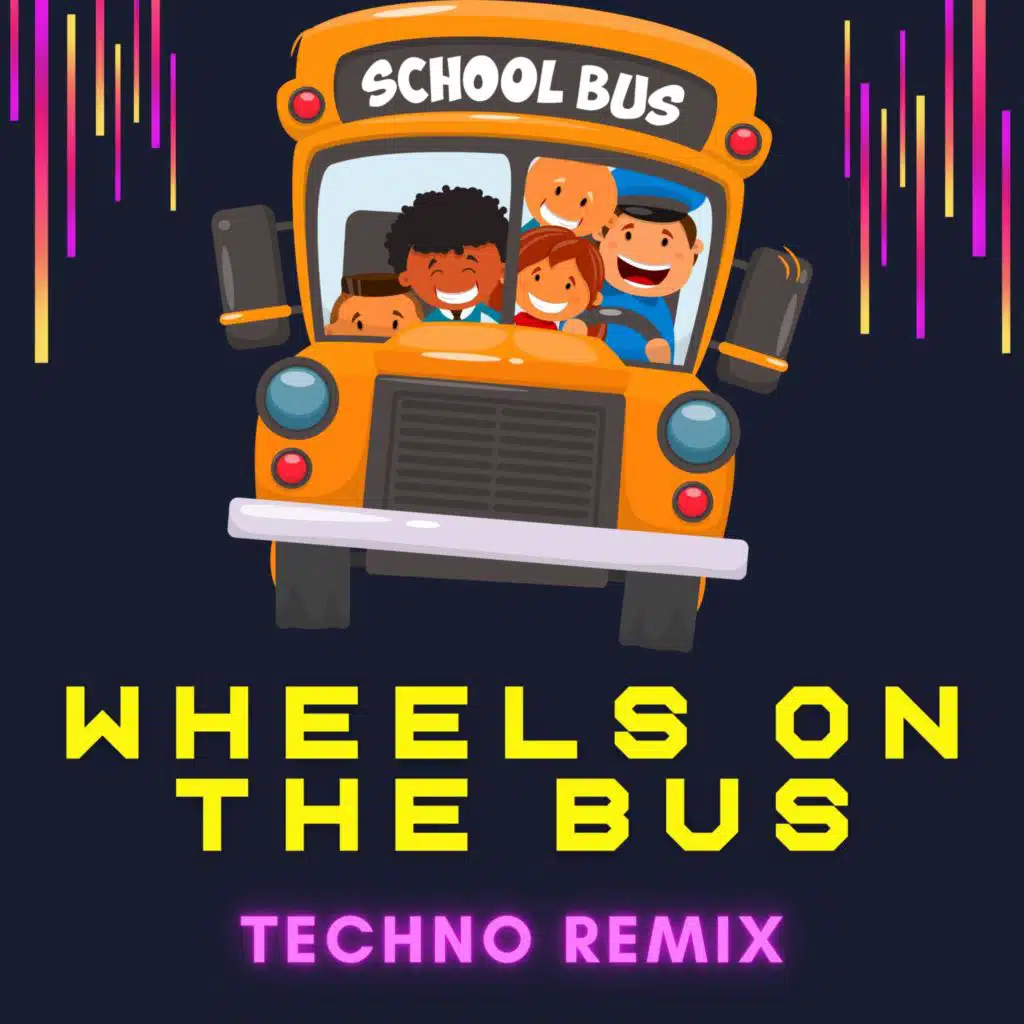 Wheels on the Bus (Techno Remix)