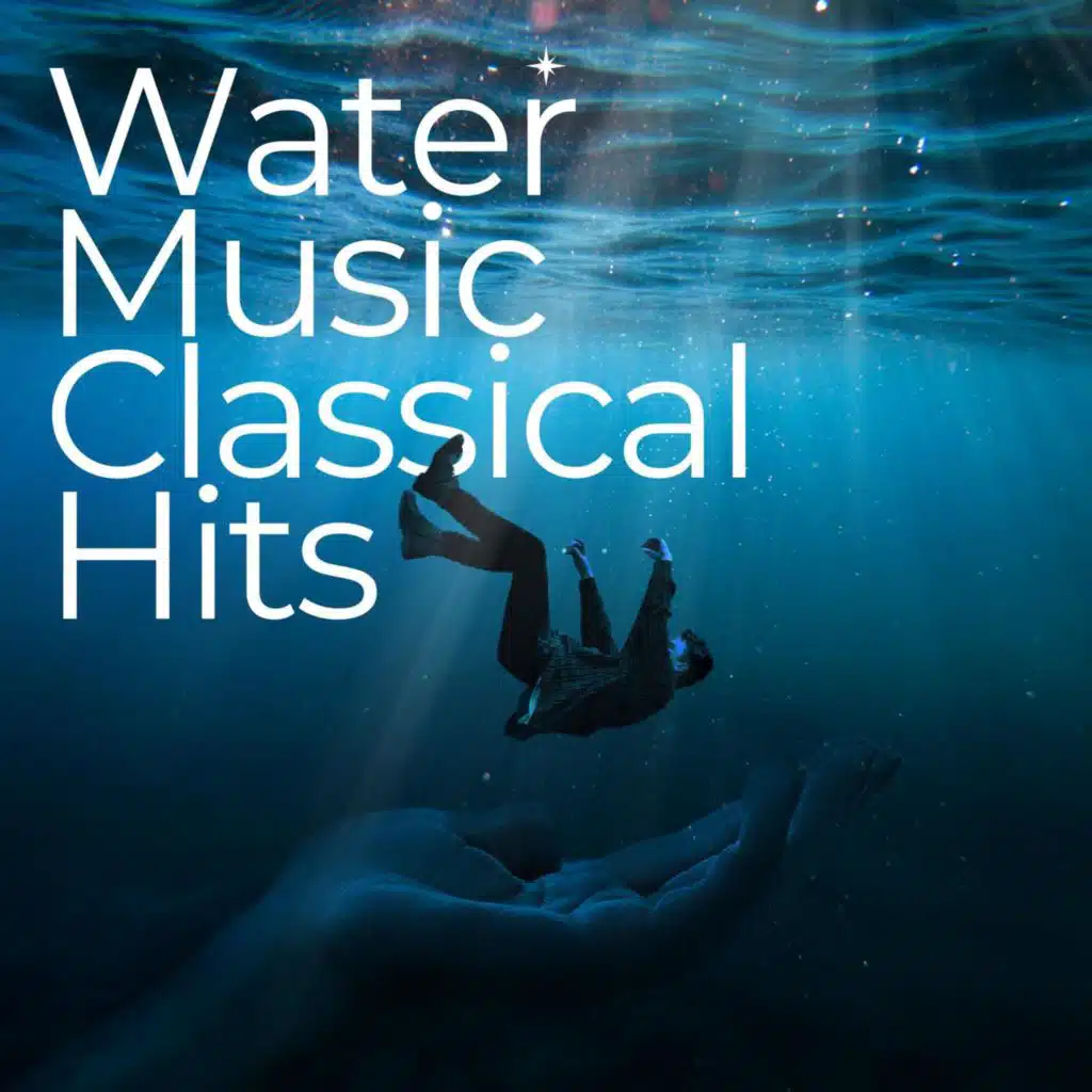 Water Music Classical Hits