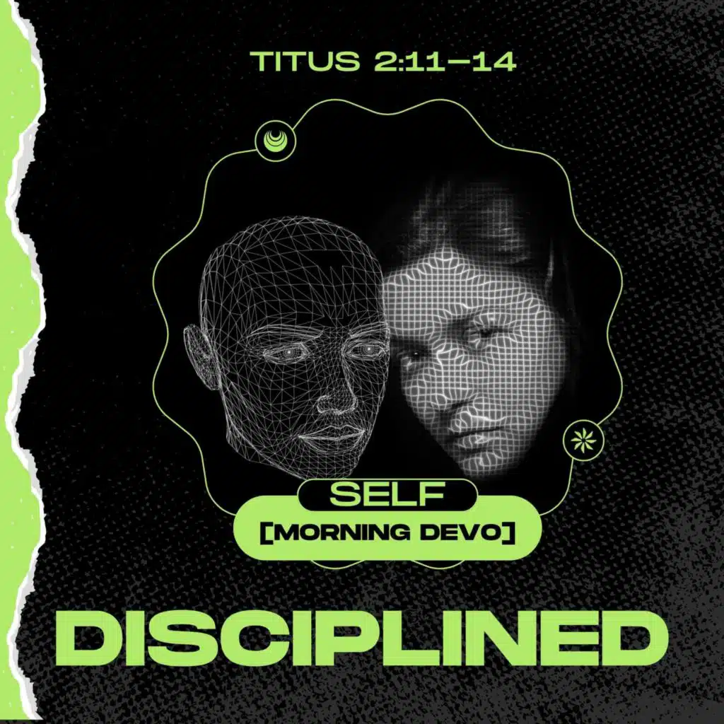 Self-disciplined [Morning Devo]