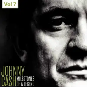 Johnny Cash - Milestones of a Legend, Vol. 7