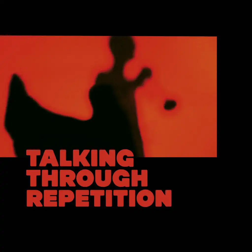 Talking Through Repetition (Live Session)