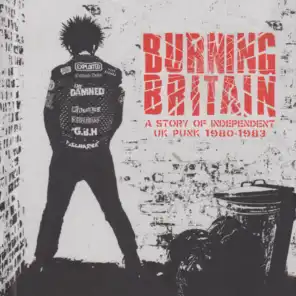 Burning Britain: A Story Of Independent UK Punk 1980-1983