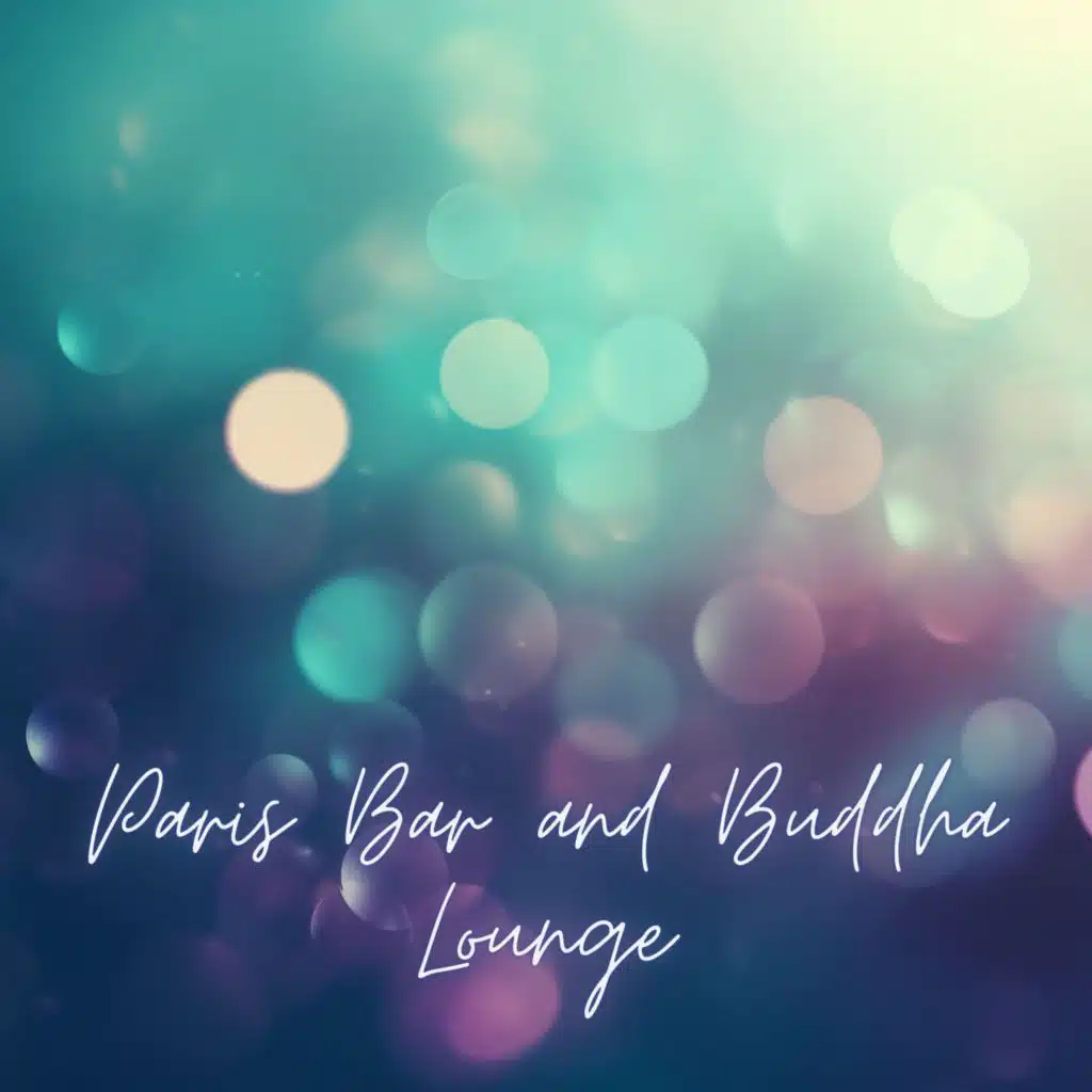 Paris Bar and Buddha Lounge - Cocktail Bar Music, Café Lounge, Sensual Background Music, Guitar and Piano Music