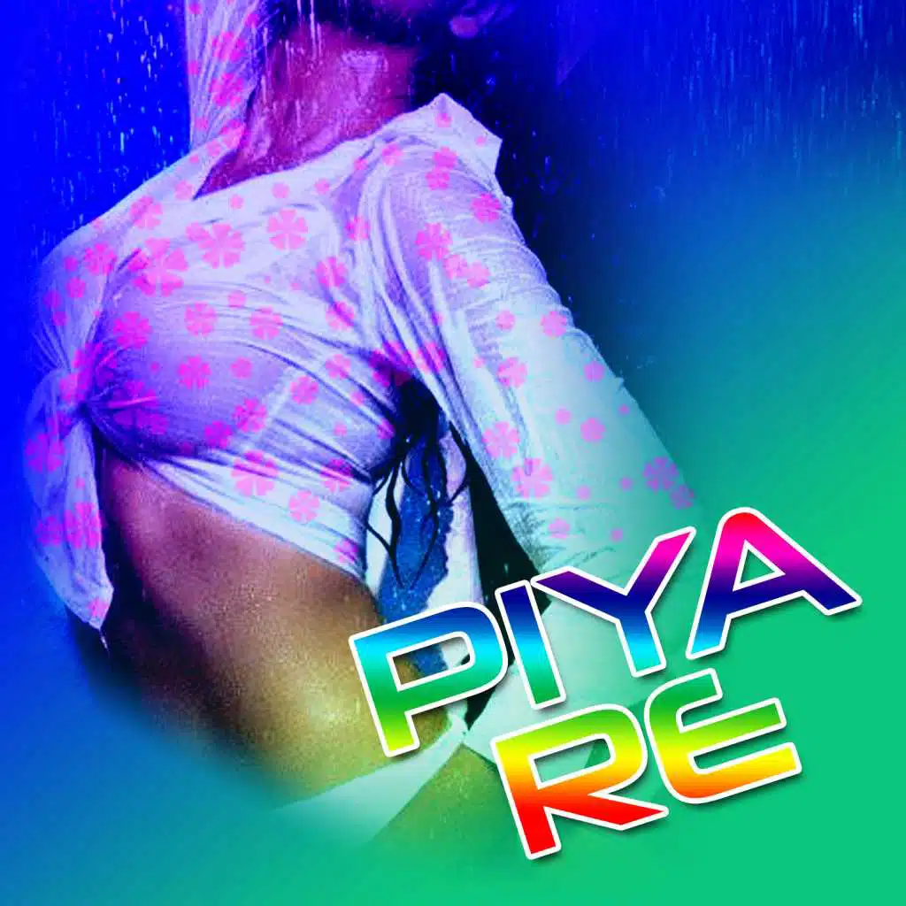 Piya Re