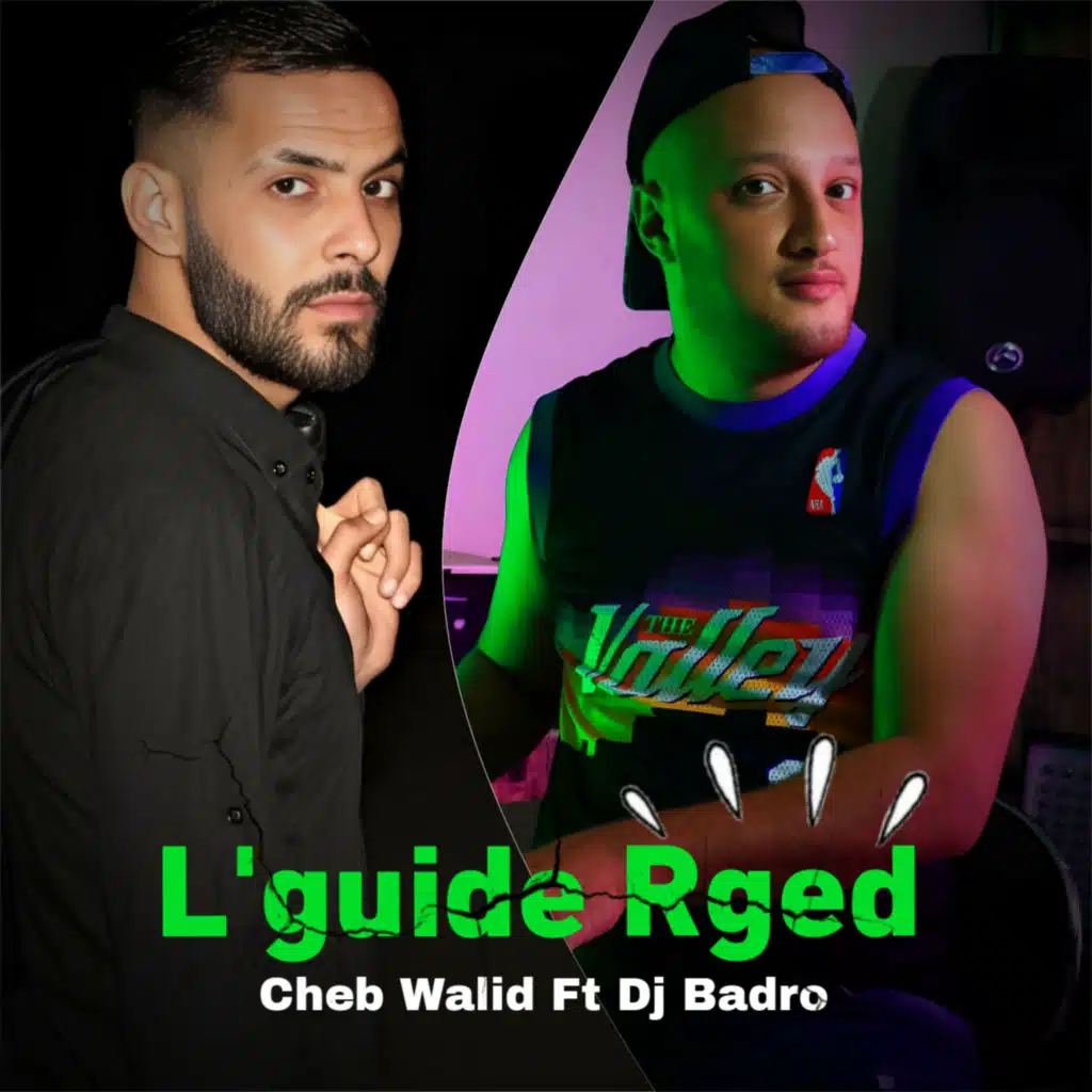 L'guide Rged (feat. Cheb Walid & Dj Badro)