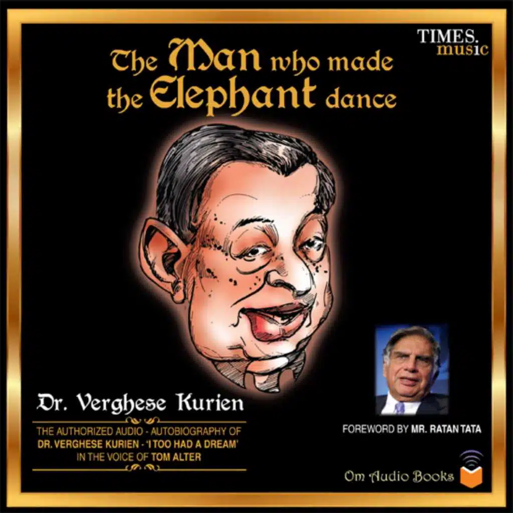 The Man Who Made the Elephant Dance - Dr. Verghese Kurien