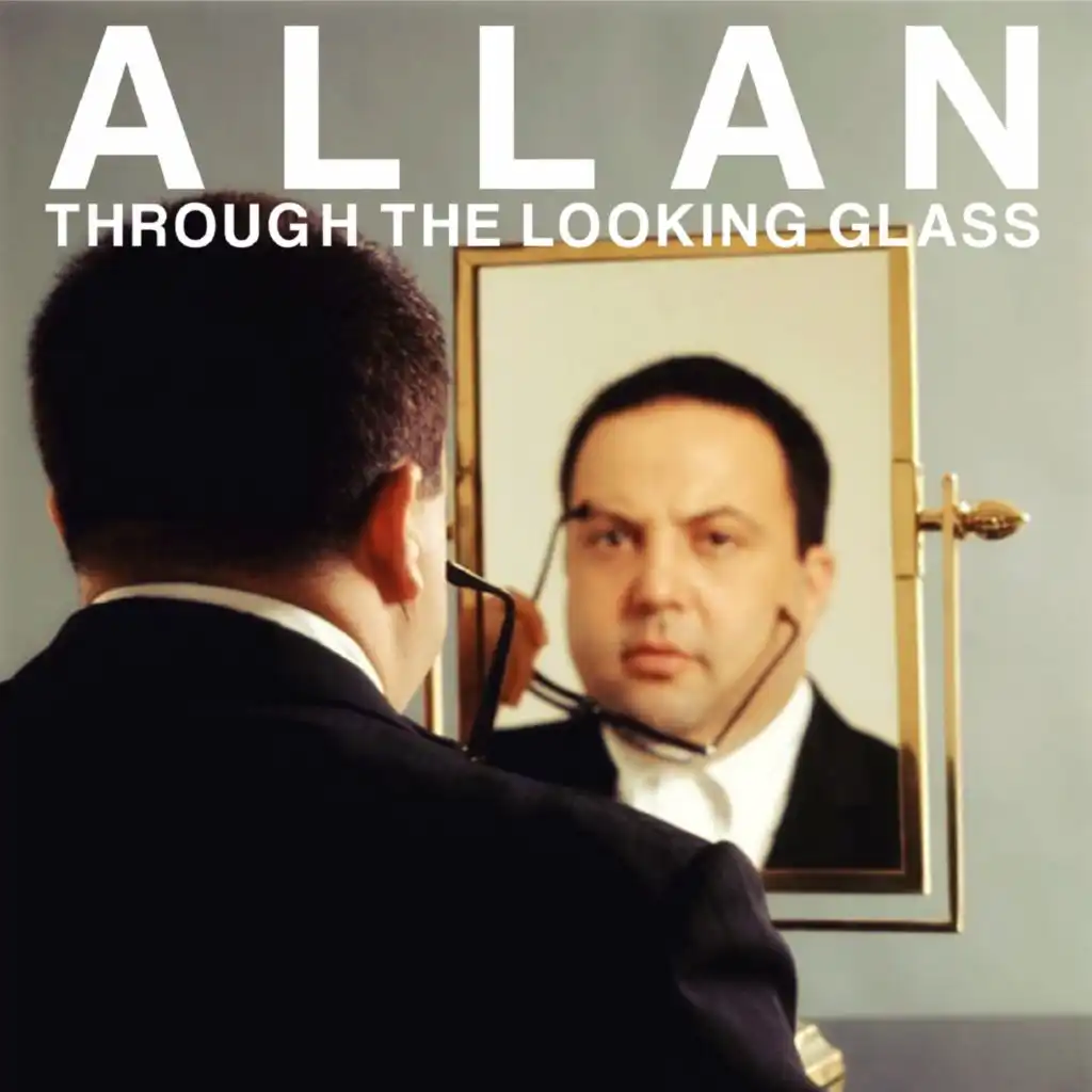 Allan Through the Looking Glass (Not Alice Through the Looking Glass)
