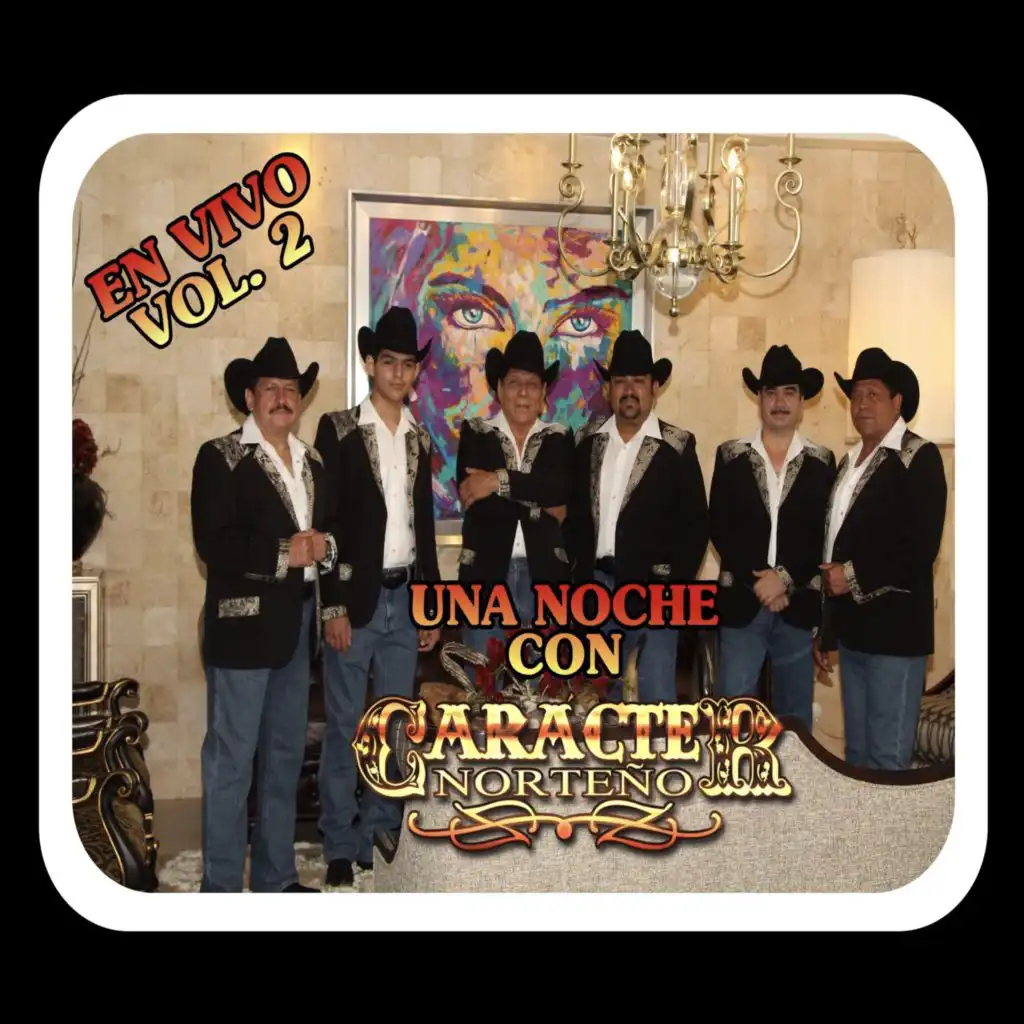 Una Noche Con Caracter Norteño, Vol .2 (En Vivo)