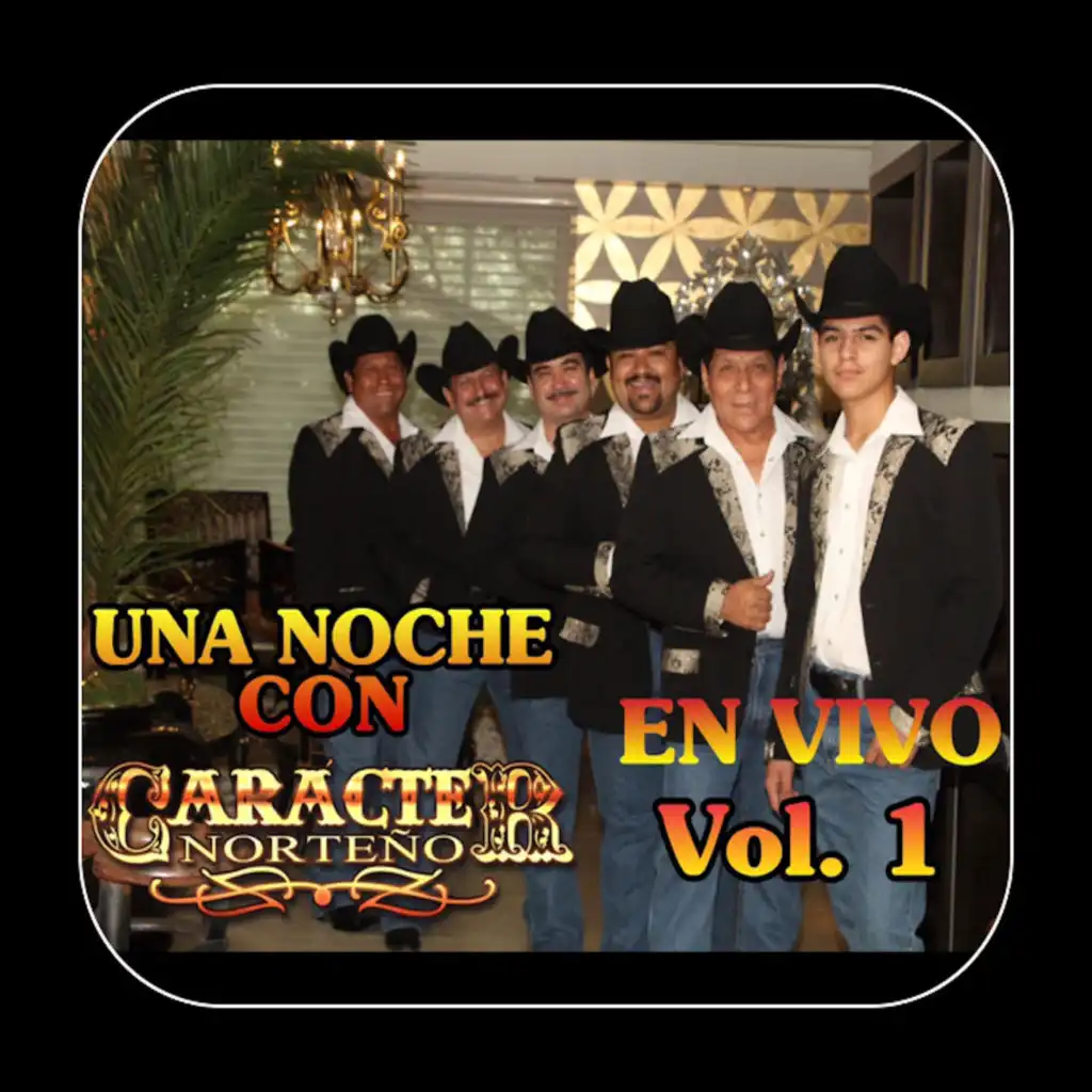 Una Noche Con Caracter Norteño, Vol. 1 (En Vivo)