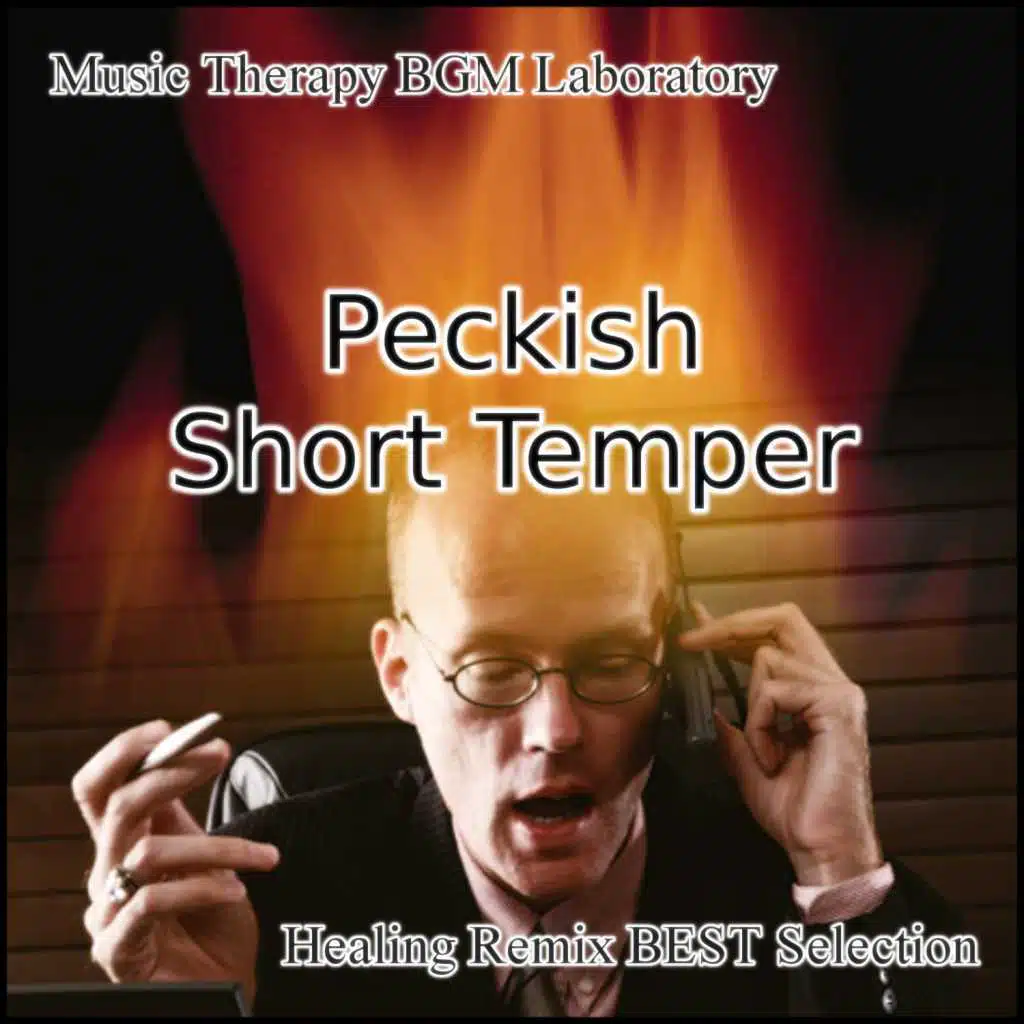 Music Therapy for Peckish Short Temper