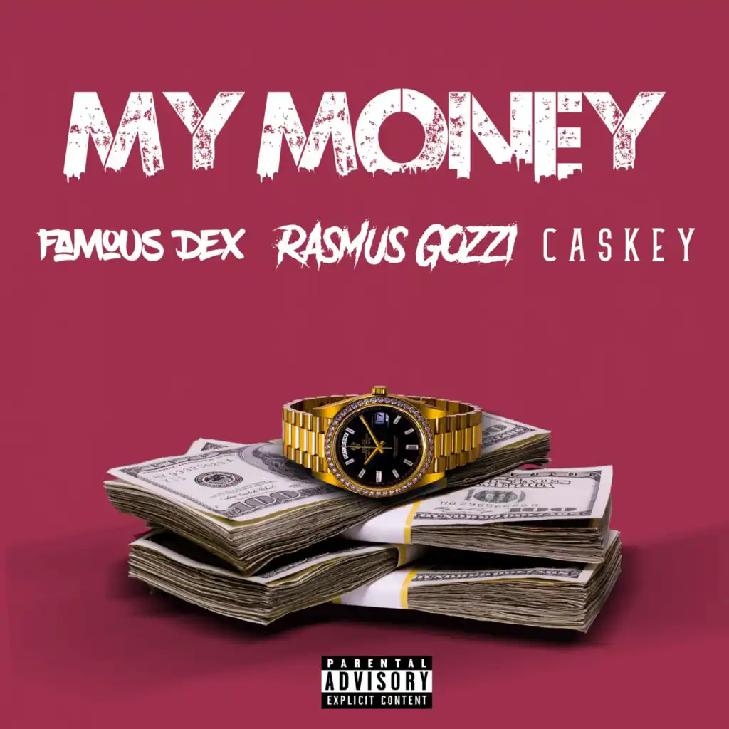 My Money (feat. Famous Dex & Caskey)