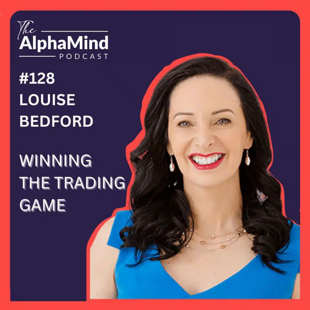 #128 Louise Bedford: Winning The Trading Game