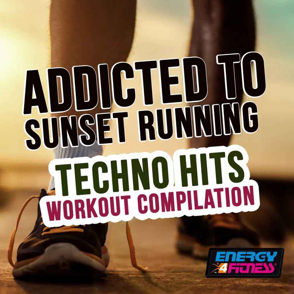 Addicted to Sunset Running Techno Hits Workout Compilation