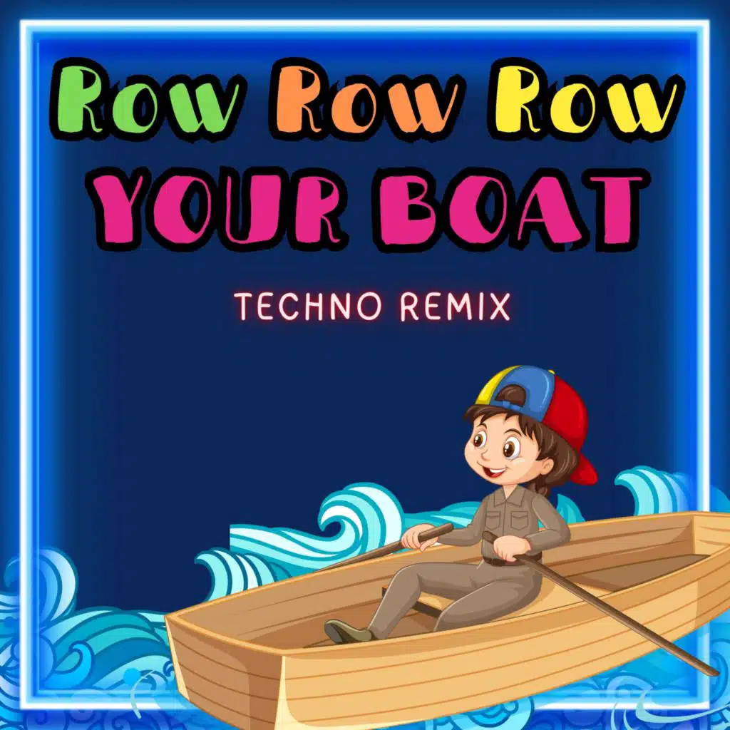 Row Row Row Your Boat (Techno Remix)