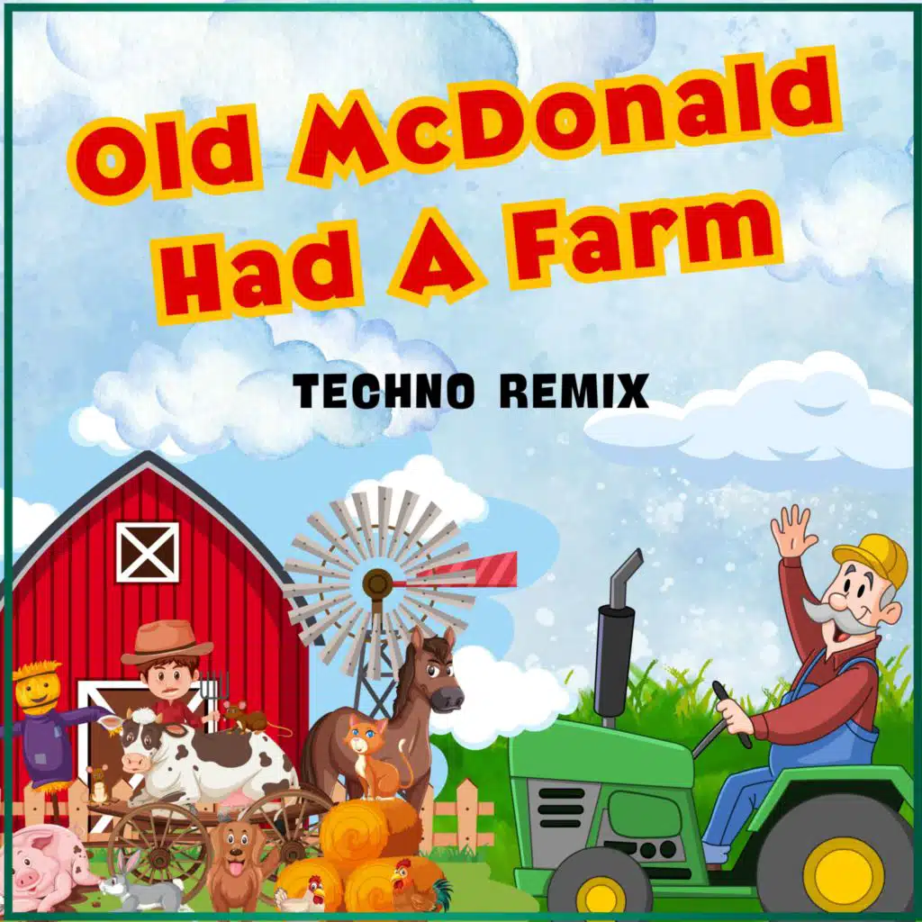 Old Mcdonald Had a Farm (Techno Remix)