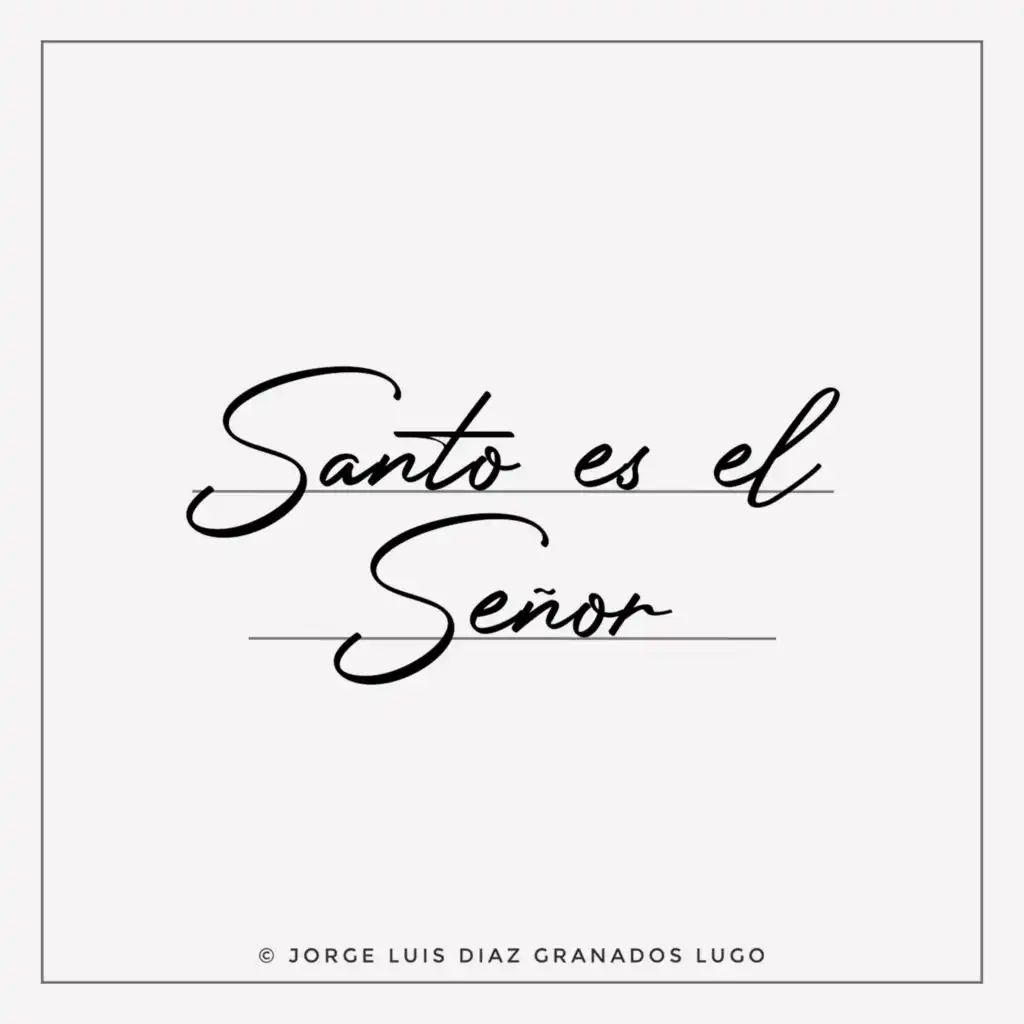 Santo Es El Señor