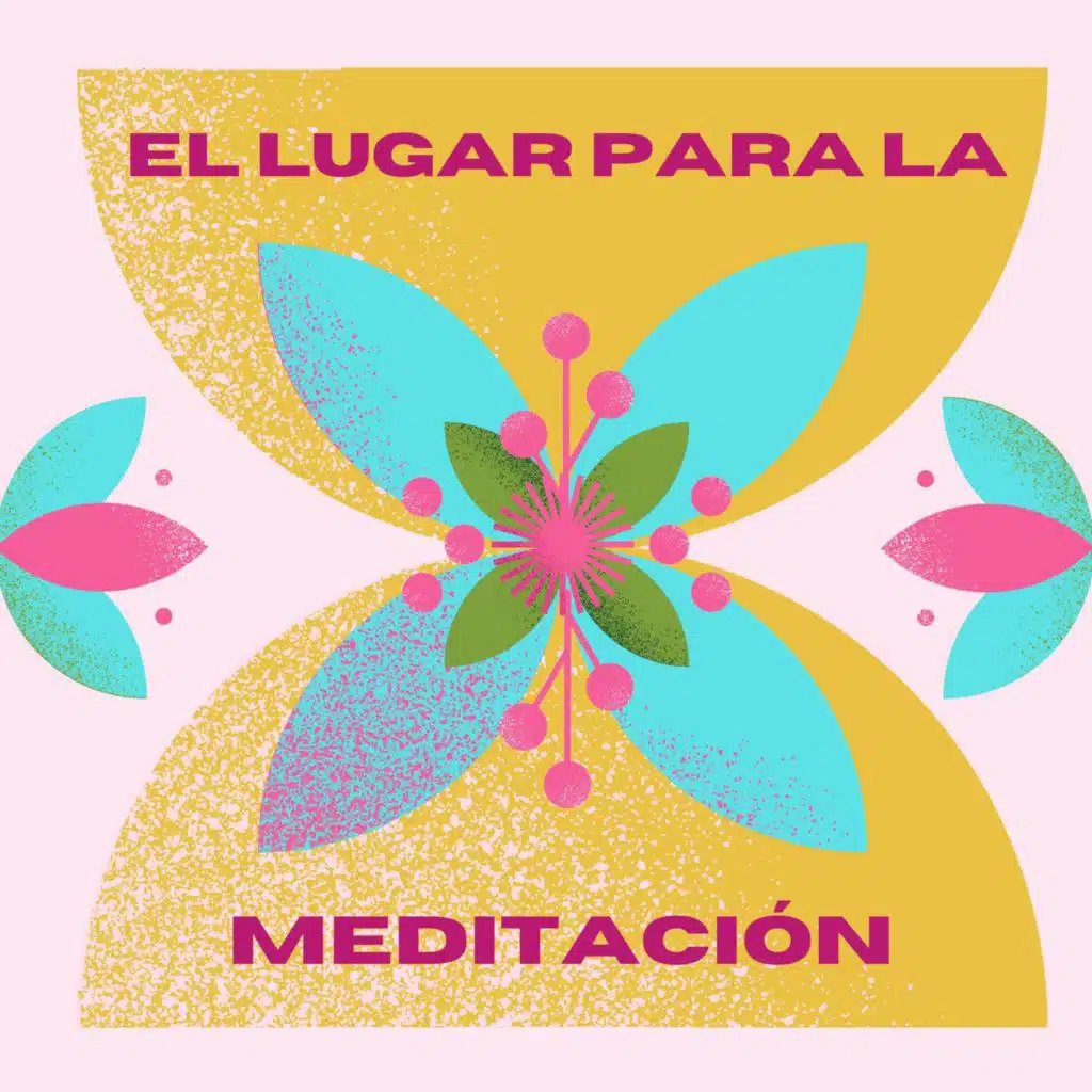 El Lugar para la Meditación - Música Dulce para Tu Práctica de Yoga en Casa