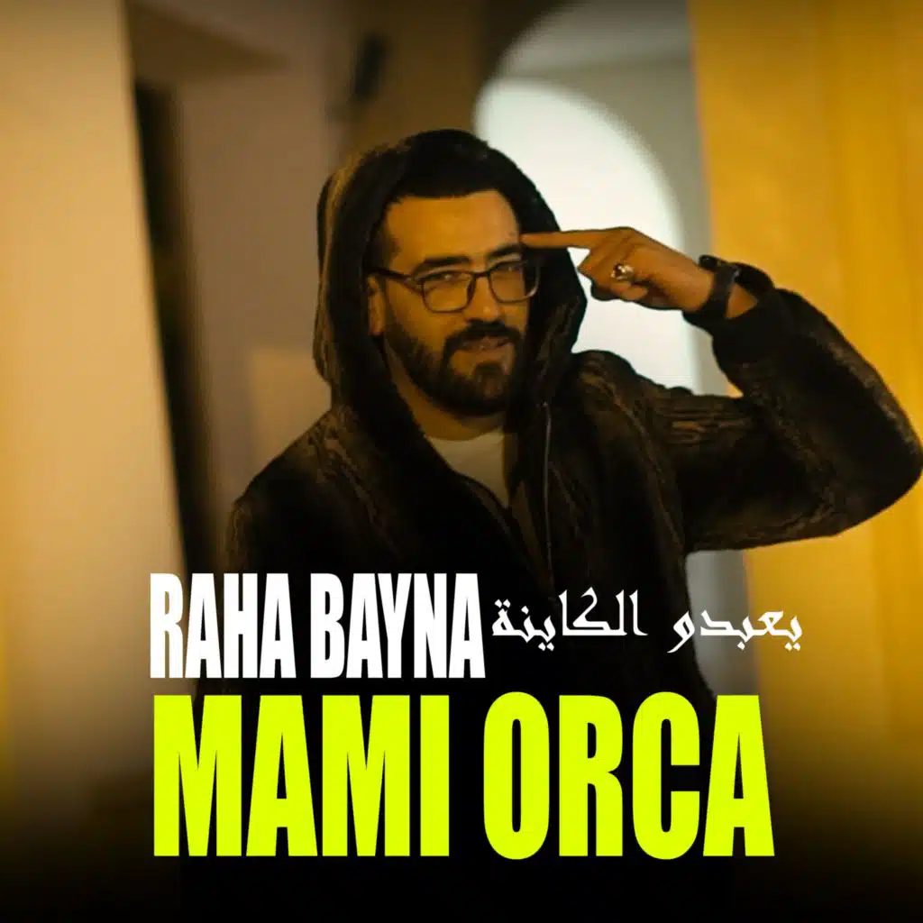 MAMI ORCA (Raha Bayna)