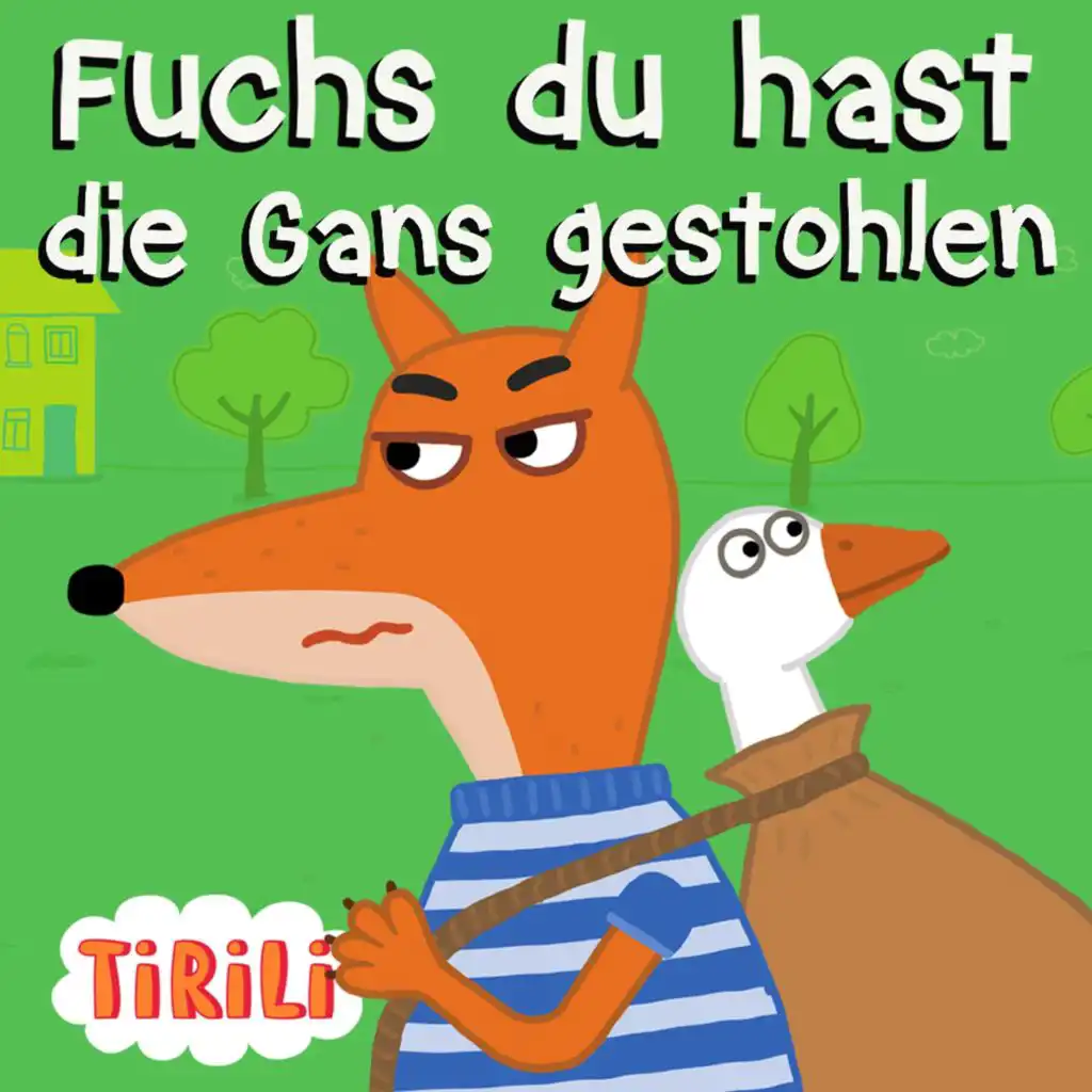 Fuchs du hast die Gans gestohlen