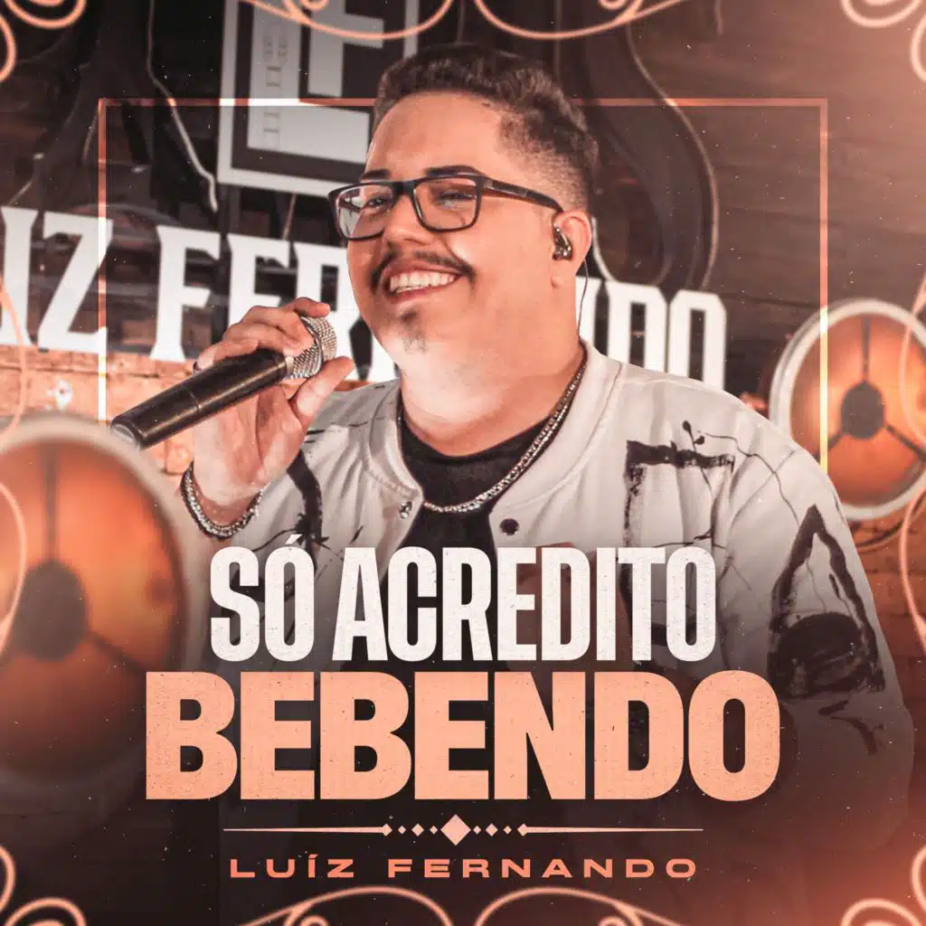 Só Acredito Bebendo (Ao Vivo)