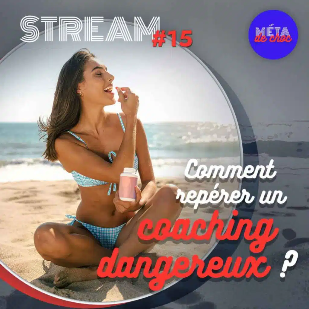 Comment repérer un coaching dangereux ? — STREAM #15