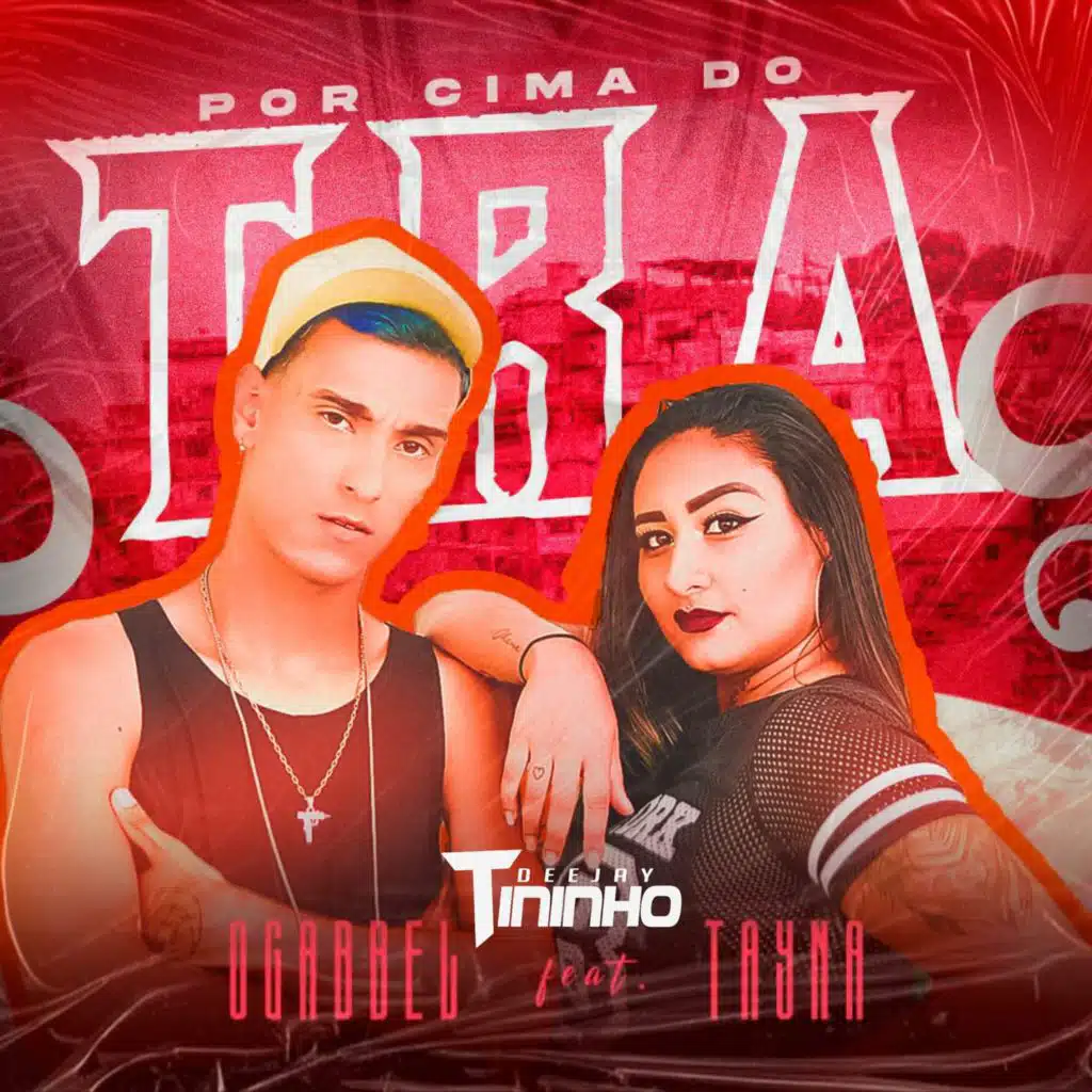 Por Cima do Tra (feat. Tayna & Deejay Tininho)