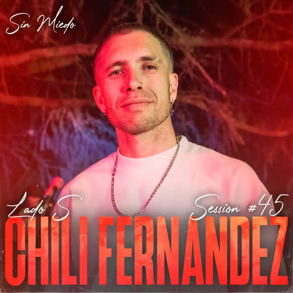 Chili Fernandez: Sin Miedo Session #45 (Lado S)