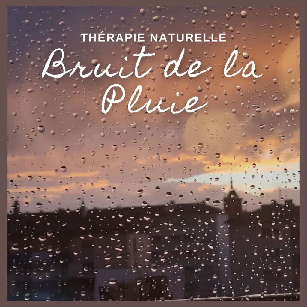 Bruit de la Pluie: Thérapie Naturelle (46)