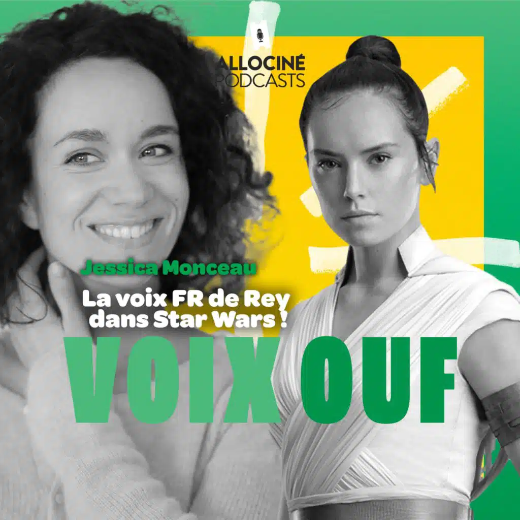 La VF de Rey dans Star Wars, c’est elle ! Jessica Monceau est l’invitée de Voix Ouf