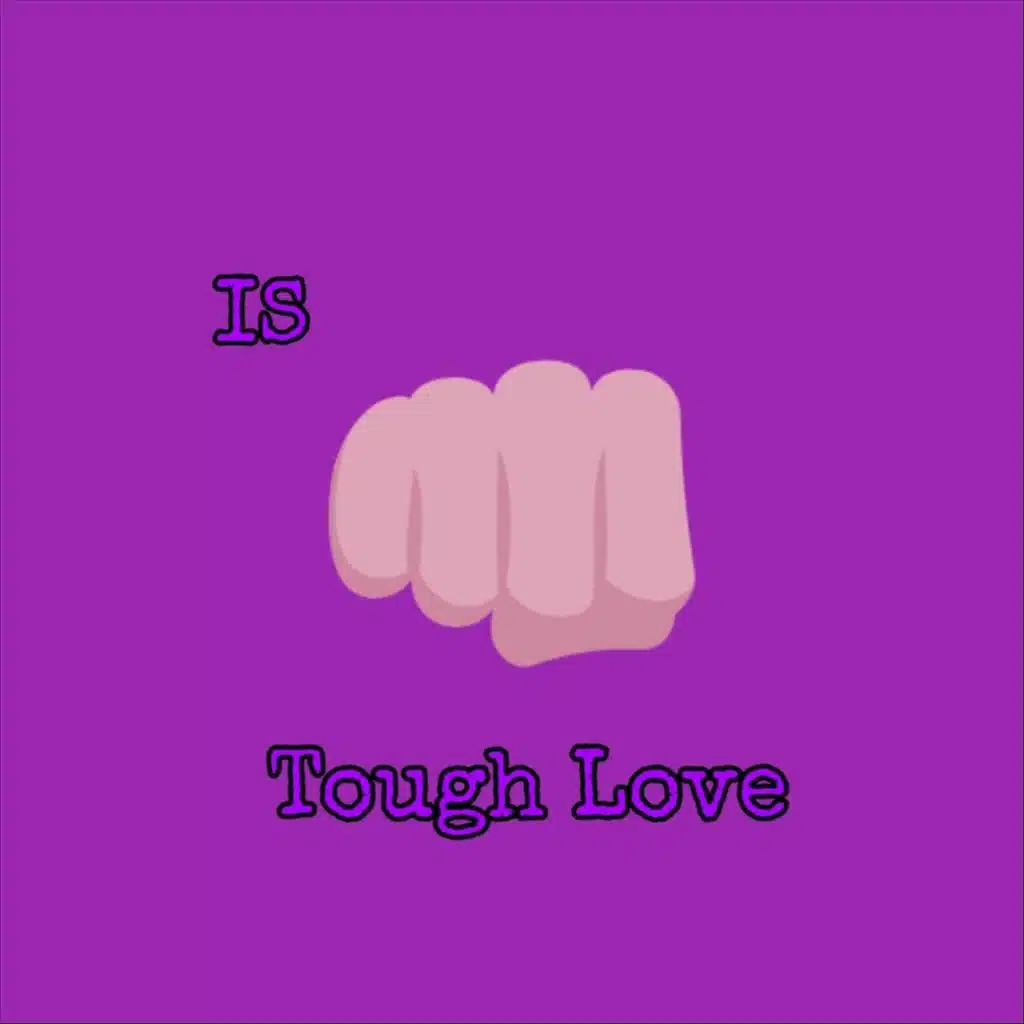 Tough Love