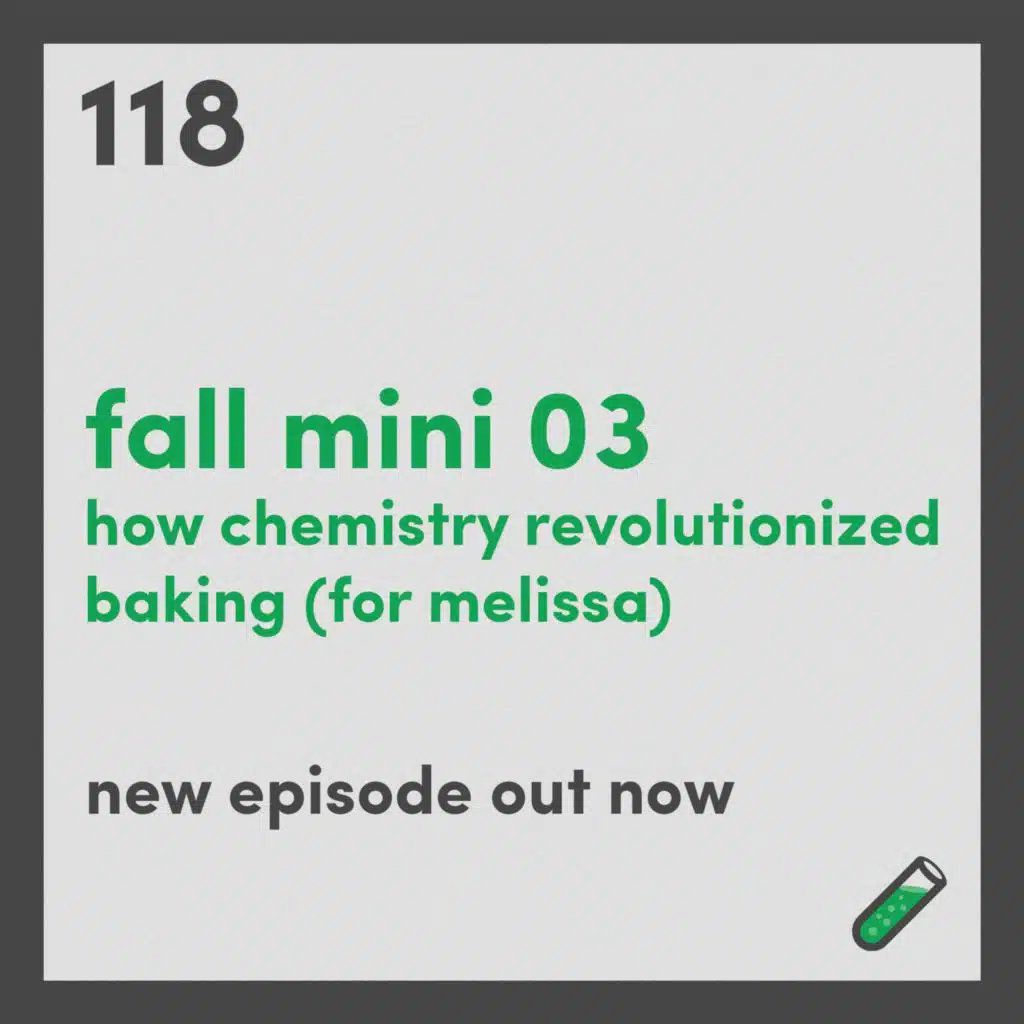 Fall Mini 03 - How chemistry revolutionized baking (For Melissa)