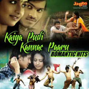 Kaiya Pudi Kannae Paaru - Romantic Hits