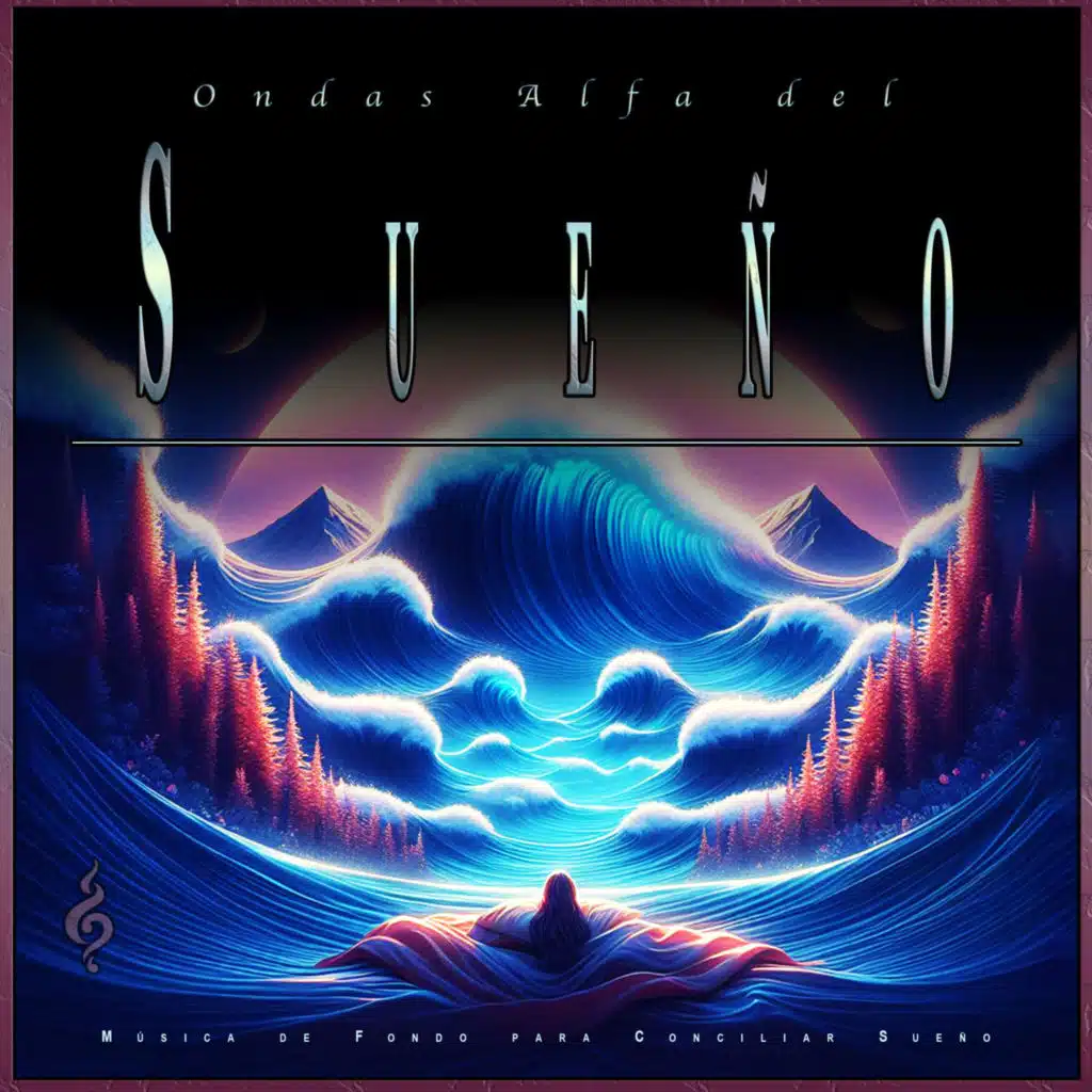 Ondas Alfa del Sueño: Música de Fondo para Conciliar Sueño