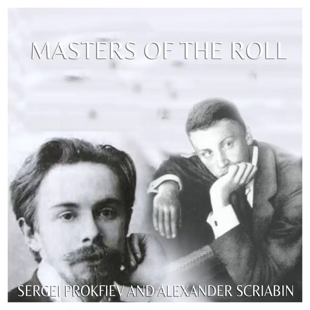 The Masters Of The Roll - Sergei Prokofiev, Alexander Scriabin and Sergei Lyapunov (feat. Sergei Liapounov)