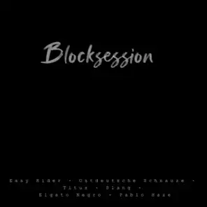 Blocksession (feat. Easy Rider, Titus, Slang, Elgato Negro & Pablo Haze)